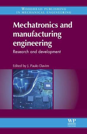 Mechatronics and manufacturing engineering research and development
