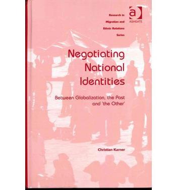 Negotiating national identities between globalization, the past and 'the other'