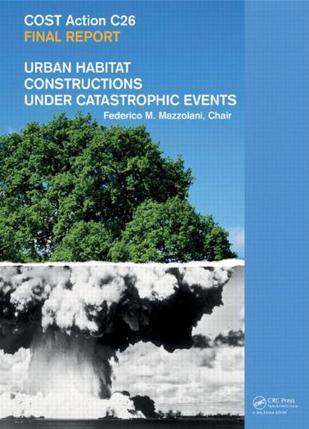 COST Action C26 urban habitat constructions under catastrophic events : final report