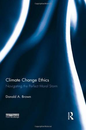 Climate change ethics navigating the perfect moral storm