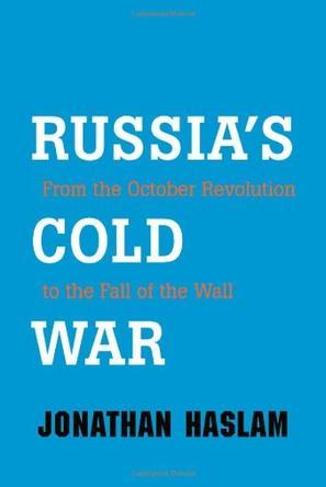 Russia's Cold War from the October Revolution to the fall of the wall
