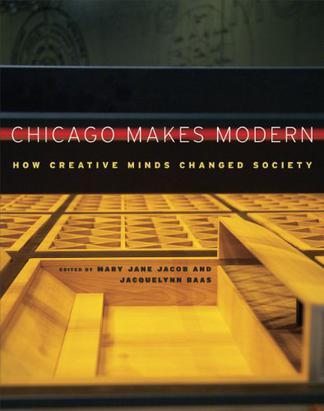 Chicago makes modern how creative minds changed society