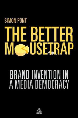 The better mousetrap brand invention in a media democracy