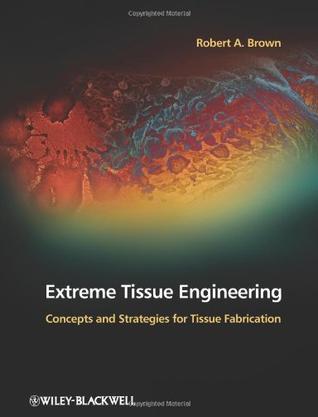 Extreme tissue engineering