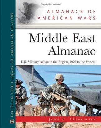 Middle East almanac U.S. military action in the region, 1979 to the present