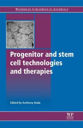 Progenitor and stem cell technologies and therapies