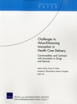 Challenges to value-enhancing innovation in health care delivery commonalities and contrasts with innovation in drugs and devices