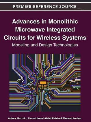 Advances in monolithic microwave integrated circuits for wireless systems modeling and design technologies