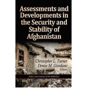 Assessments and developments in the security and stability of Afghanistan