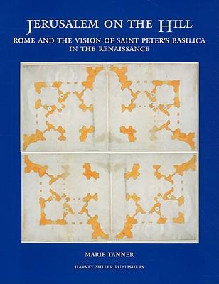 Jerusalem on the hill Rome and the vision of St. Peter's in the Renaissance