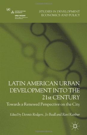 Latin American urban development into the 21st century towards a renewed perspective on the city