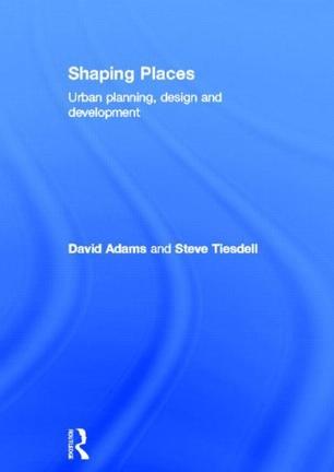 Shaping places urban planning, design and development