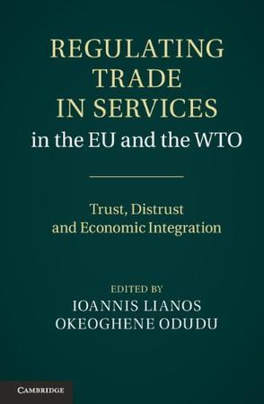 Regulating trade in services in the EU and the WTO trust, distrust and economic integration
