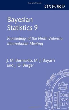 Bayesian statistics 9 proceedings of the Ninth Valencia International Meeting, June 3-8, 2010