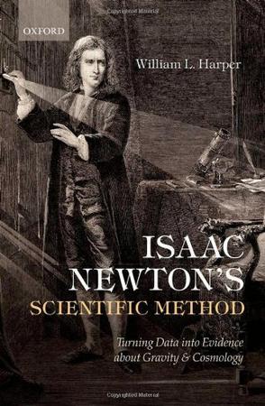 Isaac Newton's scientific method turning data into evidence about gravity and cosmology