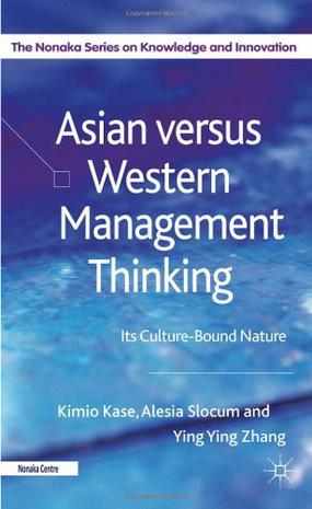 Asian versus Western management thinking its cultural-bound nature