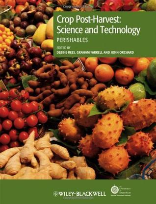 Crop post-harvest science and technology : perishables