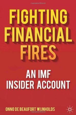 Fighting financial fires an IMF insider account