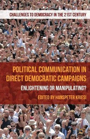 Political communication in direct democratic campaigns enlightening or manipulating?