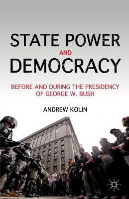 State power and democracy before and during the presidency of George W. Bush