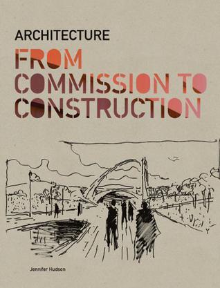 Architecture from commission to construction