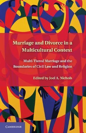 Marriage and divorce in a multicultural context multi-tiered marriage and the boundaries of civil law and religion