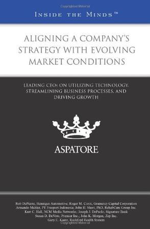 Aligning a company's strategy with evolving market conditions leading CEOs on utilizing technology, streamlining business processes, and driving growth