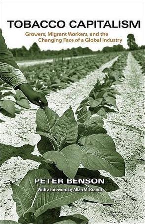 Tobacco capitalism growers, migrant workers, and the changing face of a global industry