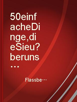 50 einfache Dinge, die Sie u ber unsere Wirtschaft wissen sollten