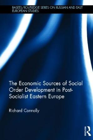 The economic sources of social order development in post-socialist Eastern Europe