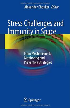 Stress challenges and immunity in space from mechanisms to monitoring, and preventive strategies