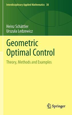Geometric optimal control theory, methods and examples