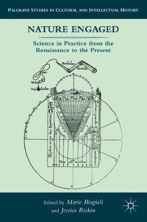 Nature engaged science in practice from the Renaissance to the present