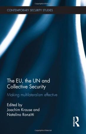 The EU, the UN and collective security making multilateralism effective