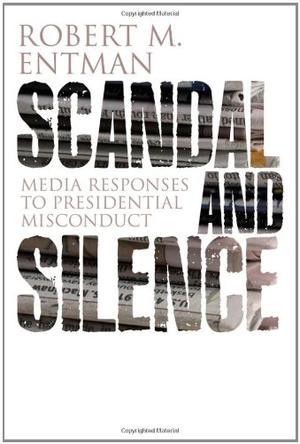 Scandal and silence media responses to presidential misconduct