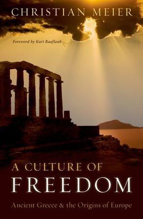 A culture of freedom ancient Greece and the origins of Europe