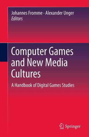Computer games and new media cultures a handbook of digital games studies