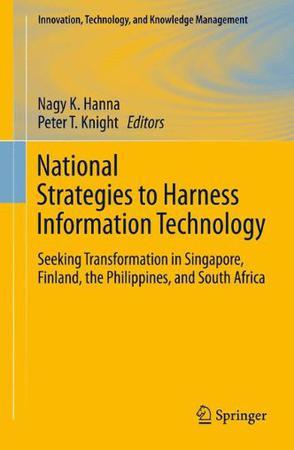 National strategies to harness information technology seeking transformation in Singapore, Finland, the Philippines, and South Africa