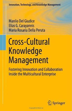 Cross-cultural knowledge management fostering innovation and collaboration inside the multicultural enterprise