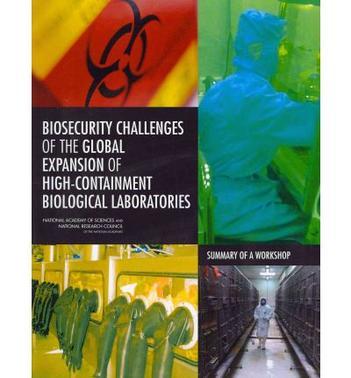 Biosecurity challenges of the global expansion of high-containment biological laboratories