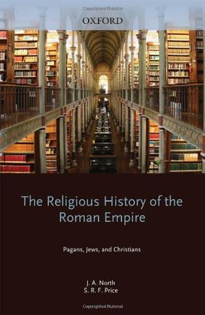 The religious history of the Roman Empire pagans, Jews, and Christians