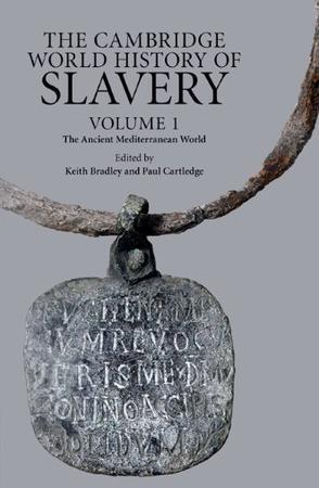 The Cambridge world history of slavery. Volume 1, The ancient mediterranean world