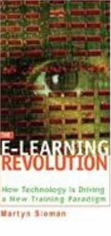 The e-learning revolution how technology is driving a new training paradigm
