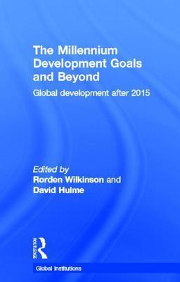 The Millennium Development Goals and beyond global development after 2015