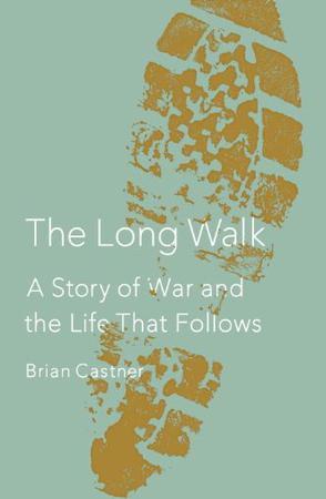 The long walk a story of war and the life that follows