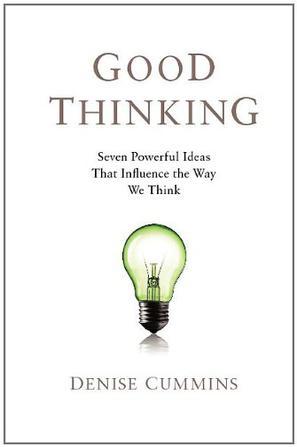 Good thinking seven powerful ideas that influence the way we think