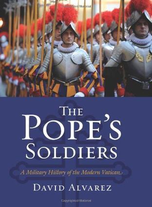 The pope's soldiers a military history of the modern Vatican