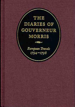 The diaries of Gouverneur Morris European travels, 1794-1798