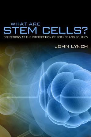 What are stem cells? definitions at the intersection of science and politics