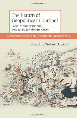 The return of geopolitics in Europe? social mechanisms and foreign policy identity crises